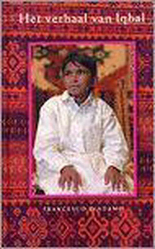 Verhaal Van Iqbal 9789076691145, Livres, Livres pour enfants | Jeunesse | 10 à 12 ans, Envoi