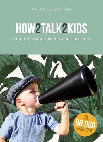 How2talk2kids 9789081240017 Adele Faber, Verzenden, Adele Faber