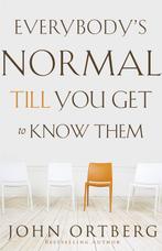 Everybodys Normal Till You Get to Know Them 9780310340485, Verzenden, Gelezen, John Ortberg