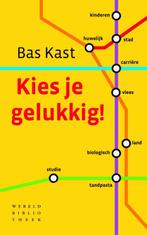 Kies je gelukkig! 9789028425491 Bas Kast, Boeken, Verzenden, Zo goed als nieuw, Bas Kast