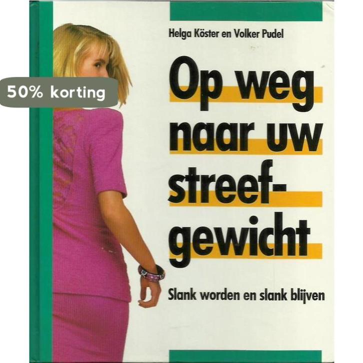 Op weg naar uw streefgewicht 9789025293611 Helga Koster, Boeken, Kookboeken, Gelezen, Verzenden