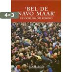 BEL DE NAVO MAAR 9789071474538, Verzenden, Zo goed als nieuw
