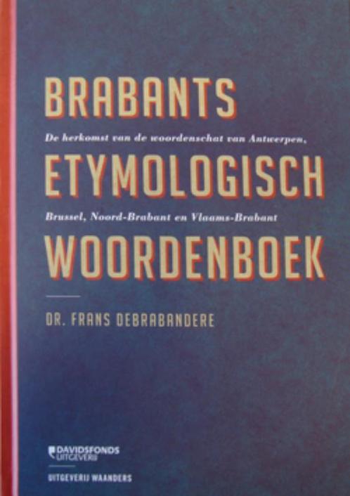 Brabants Etymologisch Woordenboek 9789085261063, Livres, Dictionnaires, Envoi
