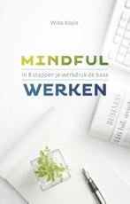 Mindful werken 9789047006435 Wibo Koole, Boeken, Verzenden, Gelezen, Wibo Koole