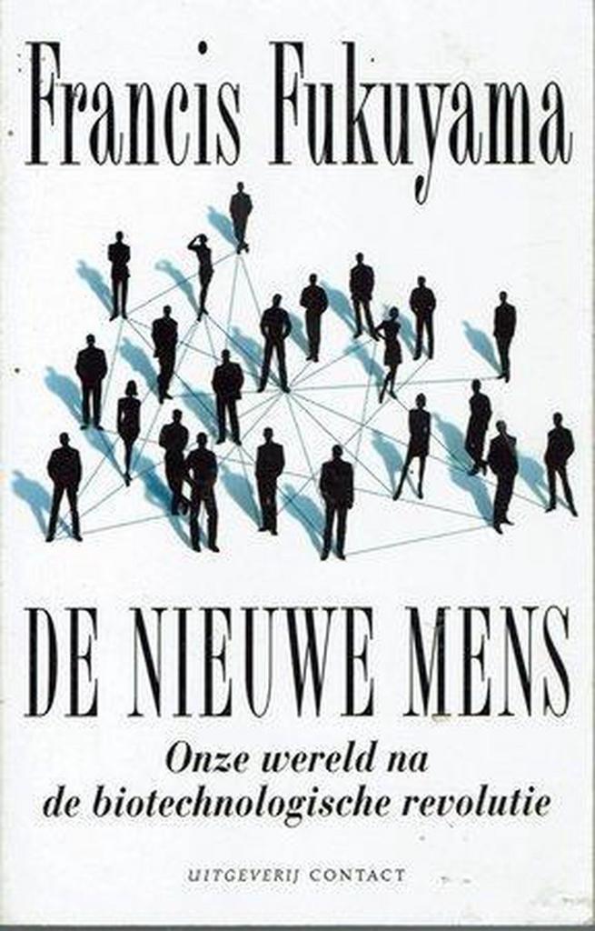 De nieuwe mens 9789025416423 Francis Fukuyama, Boeken, Filosofie, Gelezen, Verzenden