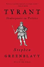 Tyrant: Shakespeare on Politics, Greenblatt, Stephen, Boeken, Gelezen, Stephen Greenblatt, Verzenden