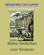 Kleine gedichten voor kinderen 9789491872877, Livres, Religion & Théologie, Hieronymus van Alphen, Verzenden