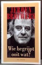 Wie begrijpt ooit wat ? 9789068017403 Jeroen Brouwers, Boeken, Gelezen, Jeroen Brouwers, Verzenden, Nederlands