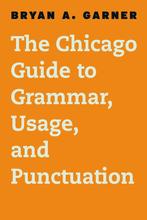 The Chicago Guide to English Grammar, Usage, and Punctuation, Boeken, Verzenden, Zo goed als nieuw, Bryan A. Garner