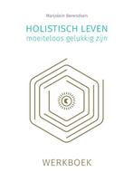 Holistisch leven, moeiteloos gelukkig zijn 9789493230361, Boeken, Verzenden, Zo goed als nieuw, Marjolein Berendsen