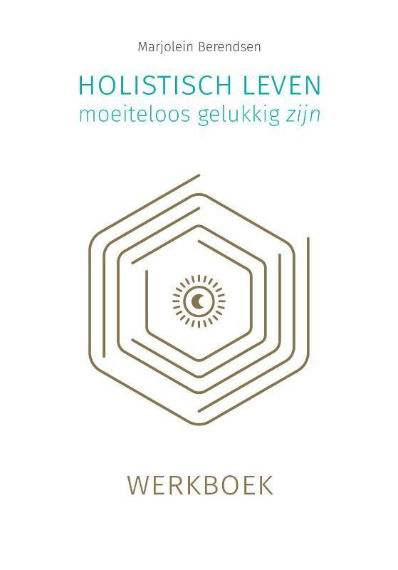 Holistisch leven, moeiteloos gelukkig zijn 9789493230361, Boeken, Overige Boeken, Zo goed als nieuw, Verzenden