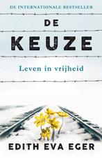De keuze - Edith Eva Eger - 9789400510555 - Paperback, Boeken, Geschiedenis | Wereld, Verzenden, Nieuw