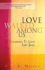 Love Walked Among Us 9781576832400, Gelezen, Paul E. Miller, Verzenden
