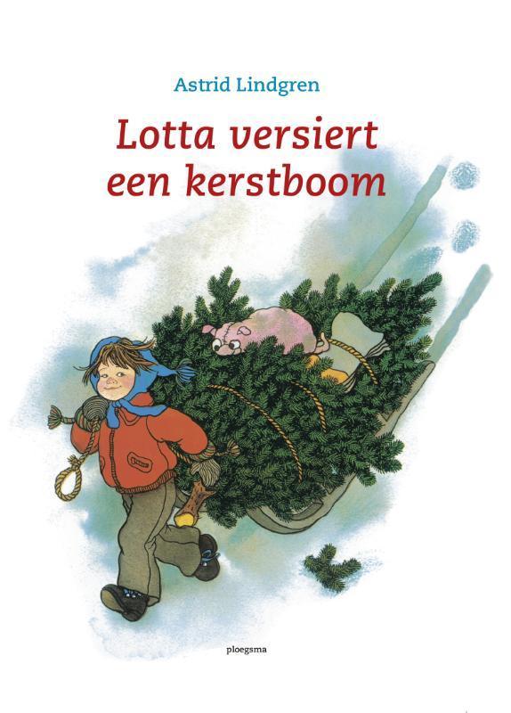 Lotta versiert een kerstboom 9789021617350 Astrid Lindgren, Boeken, Overige Boeken, Zo goed als nieuw, Verzenden