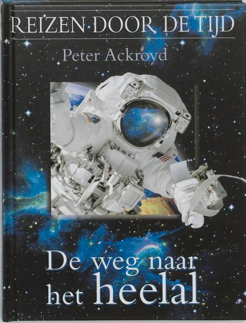 De weg naar het heelal / Reizen door de tijd / 2 P. Ackroyd, Boeken, Overige Boeken, Gelezen, Verzenden