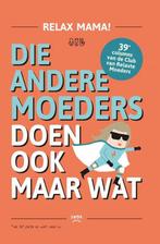 Die andere moeders doen ook maar wat / Relax Mama, Verzenden, Zo goed als nieuw, Elsbeth Teeling