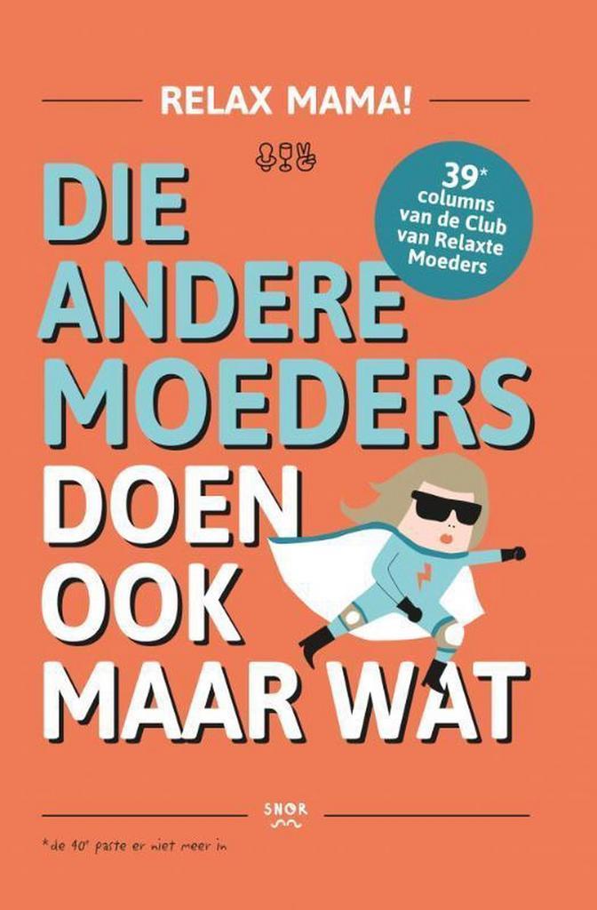 Die andere moeders doen ook maar wat / Relax Mama, Boeken, Zwangerschap en Opvoeding, Zo goed als nieuw, Verzenden