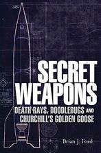 Secret Weapons 9781849083904 Brian J. Ford, Verzenden, Zo goed als nieuw, Brian J. Ford