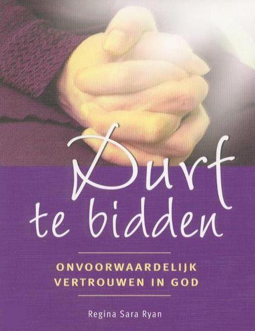 DURF TE BIDDEN. ONVOORWAARDELIJK VERTROUWEN IN GOD R.S. Ryan, Boeken, Esoterie en Spiritualiteit, Gelezen, Verzenden