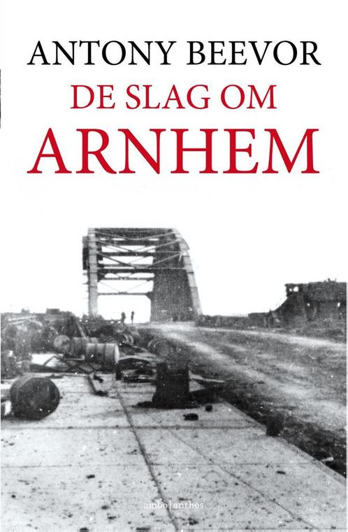 De slag om Arnhem 9789026342479 Antony Beevor, Boeken, Geschiedenis | Wereld, Zo goed als nieuw, Verzenden