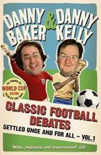 Classic Football Debates Settled Once And For All, Livres, Danny Baker, Danny Kelly, Verzenden