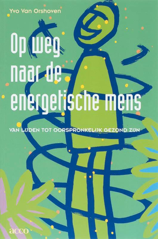Op weg naar de energetische mens 9789033465635, Boeken, Gezondheid, Dieet en Voeding, Gelezen, Verzenden