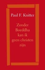 Zonder Boeddha kan ik geen christen zijn 9789025960629, Verzenden, Gelezen, Paul F. Knitter