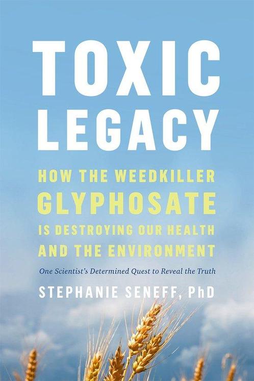 Toxic Legacy 9781645021872 Stephanie Seneff, Boeken, Overige Boeken, Zo goed als nieuw, Verzenden