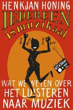 Iedereen is muzikaal 9789046812990 Henkjan Honing, Boeken, Verzenden, Gelezen, Henkjan Honing