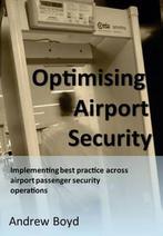 Optimising Airport Security 9781780353180 Andrew Boyd, Boeken, Verzenden, Gelezen, Andrew Boyd