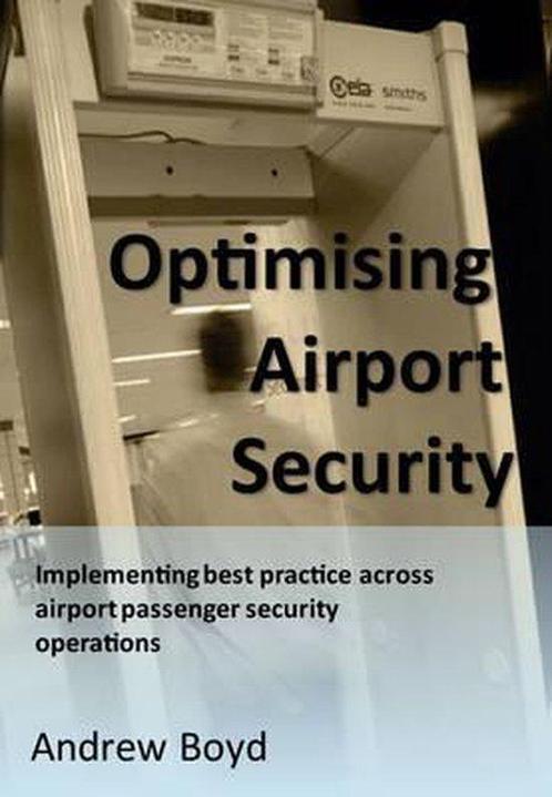 Optimising Airport Security 9781780353180 Andrew Boyd, Boeken, Overige Boeken, Gelezen, Verzenden
