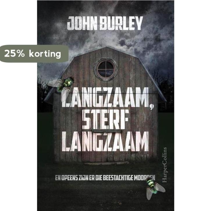 Langzaam, sterf langzaam 9789402704709 John Burley, Boeken, Thrillers, Gelezen, Verzenden