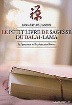 Le Petit Livre de Sagesse du Dalaï-Lama : 365 Pensé...  Book, Boeken, Verzenden, Zo goed als nieuw, Baudoin, Bernard