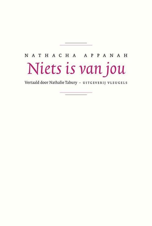 Nathacha Appanah – Niets is van jou 9789493186651, Boeken, Romans, Zo goed als nieuw, Verzenden
