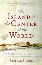 Island at the Center of the World 9781400078677, Verzenden, Zo goed als nieuw, Russell Shorto