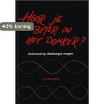 Hoor Je Beter In Het Donker ? 9789085710615 J. Hermans, Boeken, Verzenden, Gelezen, J. Hermans