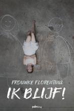 Ik blijf! 9789493343689 Frouwke Florentina, Verzenden, Zo goed als nieuw, Frouwke Florentina