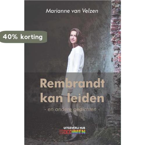 Rembrandt kan leiden 9789493154223 Marianne van Velzen, Boeken, Overige Boeken, Zo goed als nieuw, Verzenden