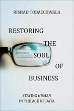 Restoring the Soul of Business Staying Human in the Age of, Verzenden, Rishad Tobaccowala