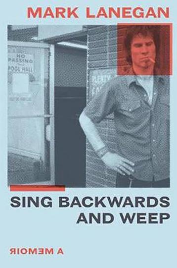 Sing Backwards and Weep 9780306922800 Mark Lanegan, Verzenden, Mark Lanegan
