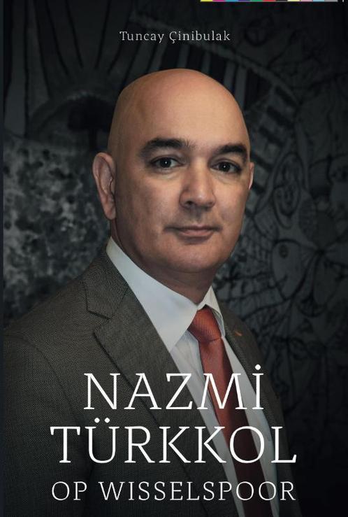 Nazmi Türkkol op Wisselspoor 9789082807110 Tuncay Çinibulak, Boeken, Overige Boeken, Gelezen, Verzenden