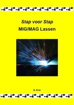 Stap voor stap MIG/MAG lassen 9789079901012 M. Brier, Verzenden, Zo goed als nieuw, M. Brier