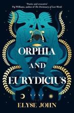 Orphia and Eurydicius 9781460763049 Elyse John, Verzenden, Gelezen, Elyse John