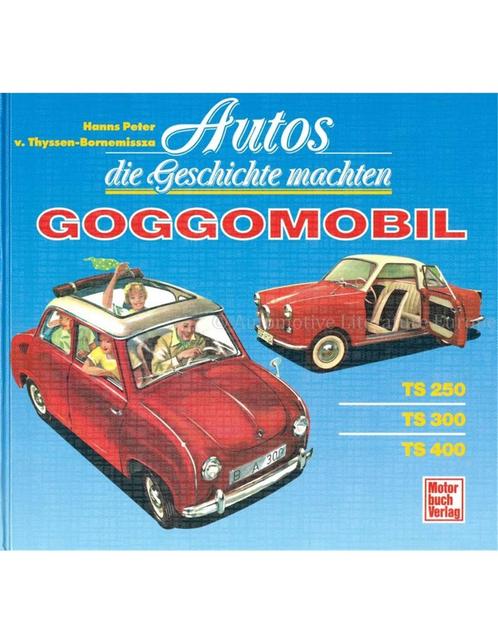 GOGGOMOBIL TS 250, TS 300, TS 400, AUTOS DIE GESCHICHTE, Boeken, Auto's | Boeken