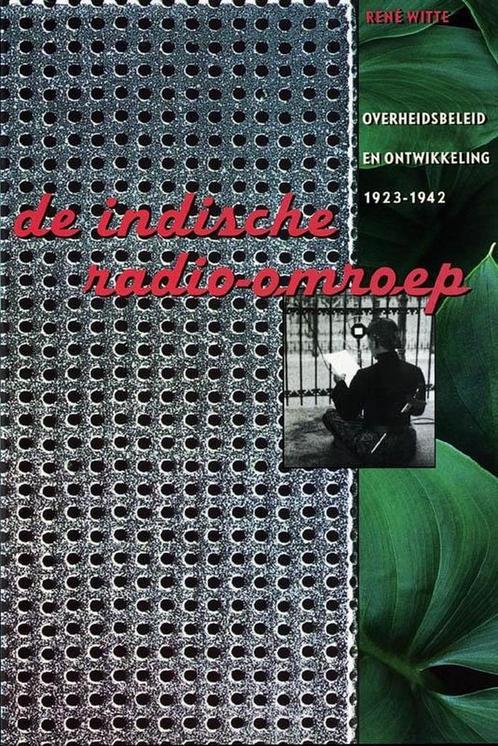 De Indische radio-omroep 1923-1942 9789065505903, Boeken, Geschiedenis | Wereld, Gelezen, Verzenden