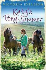 Katys Pony Summer: Book 5 (Katys Exmoor Ponies), Eveleigh,, Victoria Eveleigh, Verzenden