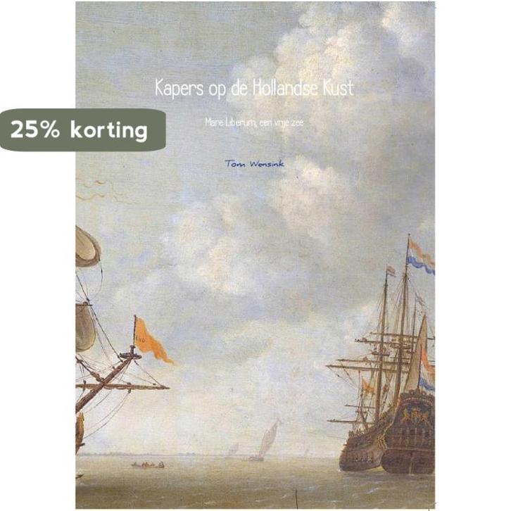 Kapers op de Hollandse kust 9789082260304 Tom Wensink, Boeken, Historische romans, Zo goed als nieuw, Verzenden