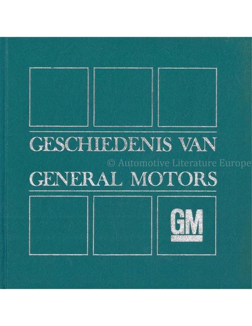 GESCHIEDENIS VAN GENERAL MOTORS, OPKOMST EN GROEI VAN DE, Livres, Autos | Livres