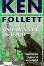 SPOREN NAAR DE DOOD ZW 2437 9789044924374 Ken Follett, Boeken, Romans, Verzenden, Gelezen, Ken Follett