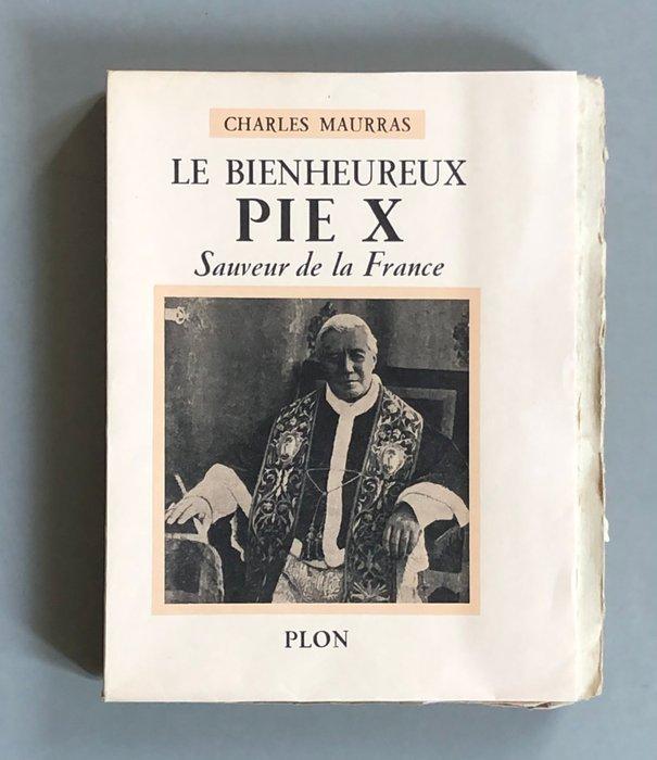 Charles Maurras - Le bienheureux Pie X, sauveur de la France, Antiek en Kunst, Antiek | Boeken en Manuscripten